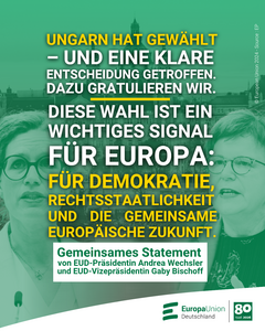 "Gemeinsames Statement von EUD-Präsidentin Andrea Wechsler und EUD-Vizepräsidentin Gaby Bischoff: 'Ungarn hat gewählt – und eine klare Entscheidung getroffen. Dazu gratulieren wir. Diese Wahl ist ein wichtiges Signal für Europa: für Demokratie, Rechtsstaatlichkeit und die gemeinsame europäische Zukunft.' Grafik mit Zitaten und Porträtfotos beider Politikerinnen vor grünem Hintergrund mit EUD-Logo und Europakarte im Hintergrund."